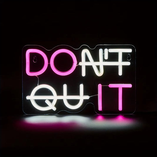 Don't Quit Neon Sign Light